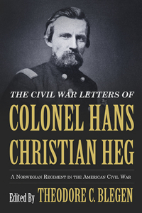 Civil War Letters of Colonel Hans Christian Heg