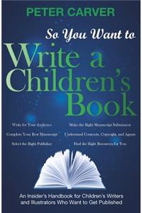 So You Want to Write a Children's Book