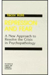 Repression and Fear - New Approaches to Resolve the Crisis in Psychopathology