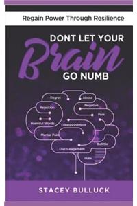 Don't Let Your Brain Go Numb: Regaining Power Through Resilience