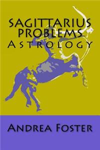 Sagittarius Problems: Astrology