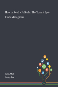 How to Read a Folktale: The 'Ibonia' Epic From Madagascar