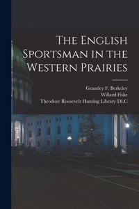 English Sportsman in the Western Prairies