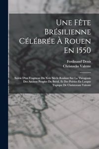 Une Fête Brésilienne Célébrée À Rouen En 1550