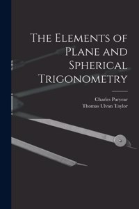 Elements of Plane and Spherical Trigonometry