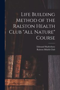 Life Building Method of the Ralston Health Club 