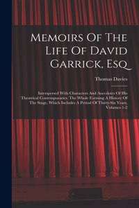 Memoirs Of The Life Of David Garrick, Esq