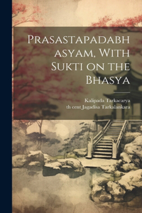 Prasastapadabhasyam, With Sukti on the Bhasya