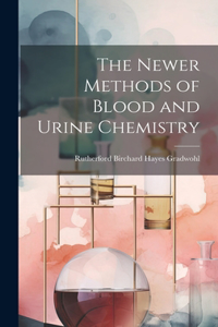 Newer Methods of Blood and Urine Chemistry