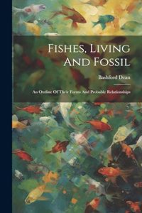 Fishes, Living And Fossil