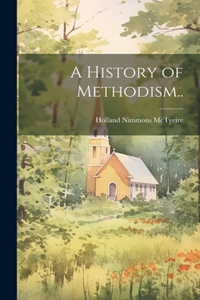 History of Methodism..