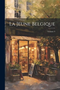 La Jeune Belgique; Volume 9