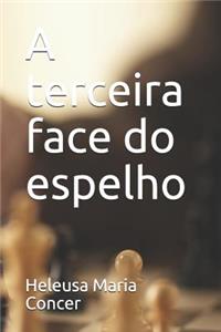 A terceira face do espelho