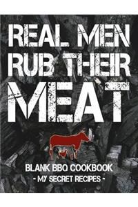 Real Men Rub Their Meat