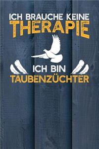 Ich brauche keine Therapie Ich bin Taubenzüchter