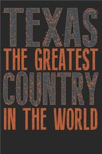 Texas The Greatest Country In The World