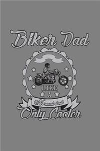 Biker Dad Like A Normal Dad Only Cooler