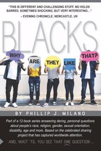 Why Are They Like That? Blacks