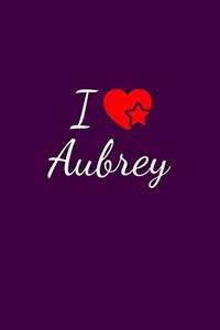 I love Aubrey