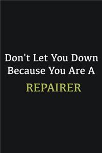 Don't let you down because you are a Repairer