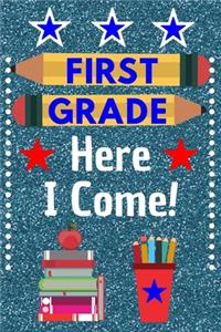 First Grade Here I Come!