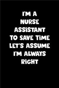 Nurse Assistant Notebook - Nurse Assistant Diary - Nurse Assistant Journal - Funny Gift for Nurse Assistant