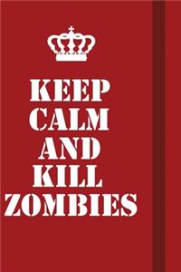 Keep Calm And Kill Zombies