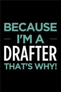 Because I'm a Drafter That's Why