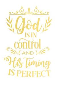 God Is in Control and His Timing Is Perfect