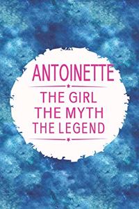 Antoinette the Girl the Myth the Legend