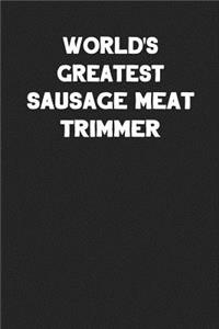 World's Greatest Sausage Meat Trimmer