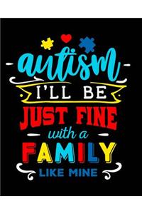 Autism I'll Be Just Fine with a Family Like Mine