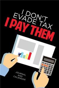 I Don't Evade Tax I Pay Them