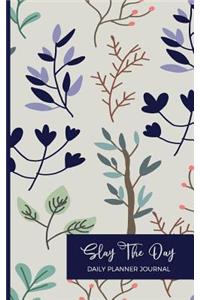 Slay The Day Daily Planner Journal