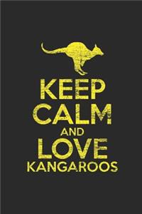 Keep Calm And Love Kangaroos
