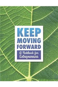Keep Moving Forward - A Notebook for Entrepreneurs