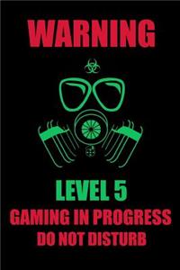 Warning Level 5 Gaming in Progress Do Not Disturb