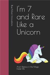 I'm 7 and Rare Like a Unicorn