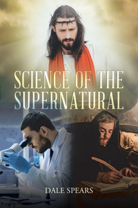 Science of the Supernatural