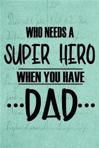 Who Needs A Super Hero When You Have Dad