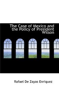 The Case of Mexico and the Policy of President Wilson