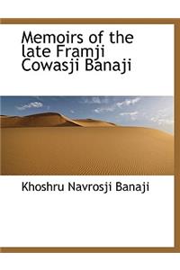 Memoirs of the late Framji Cowasji Banaji