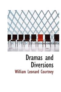 Dramas and Diversions