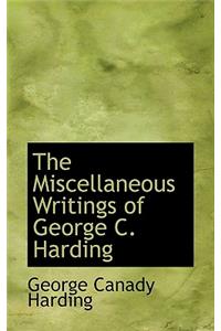The Miscellaneous Writings of George C. Harding