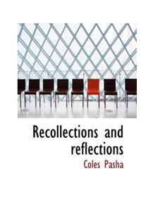 Recollections and Reflections