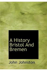 A History Bristol and Bremen