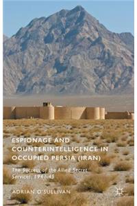 Espionage and Counterintelligence in Occupied Persia (Iran)