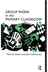 Group Work in the Primary Classroom