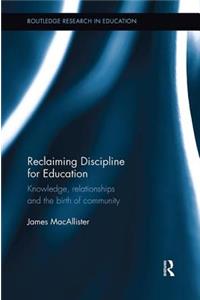 Reclaiming Discipline for Education