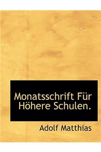 Monatsschrift Fur Hohere Schulen.